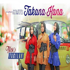 Trio Tacilak - Takana Kana.mp3